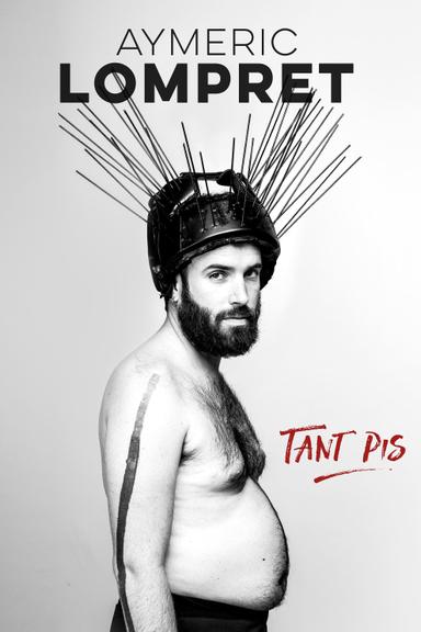 Aymeric Lompret : Tant Pis poster