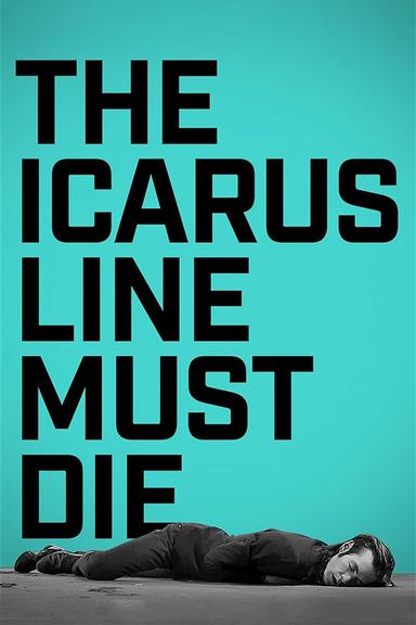 The Icarus Line Must Die poster