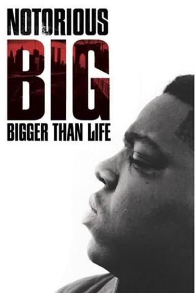 Notorious B.I.G.: Bigger Than Life poster