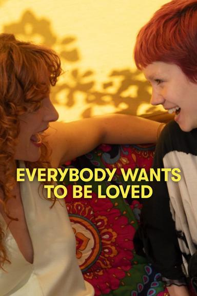 Everybody Wants To Be Loved poster