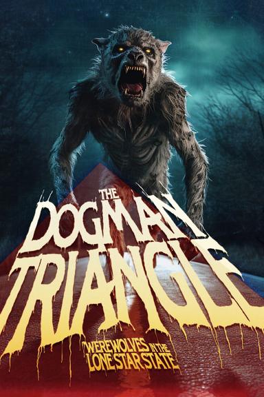 The Dogman Triangle: Werewolves in the Lone Star State poster