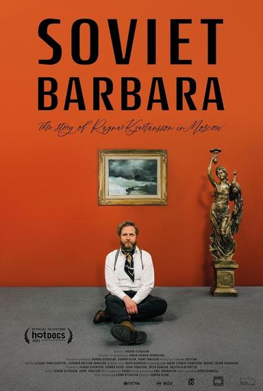 Soviet Barbara: The Story of Ragnar Kjartansson in Moscow poster