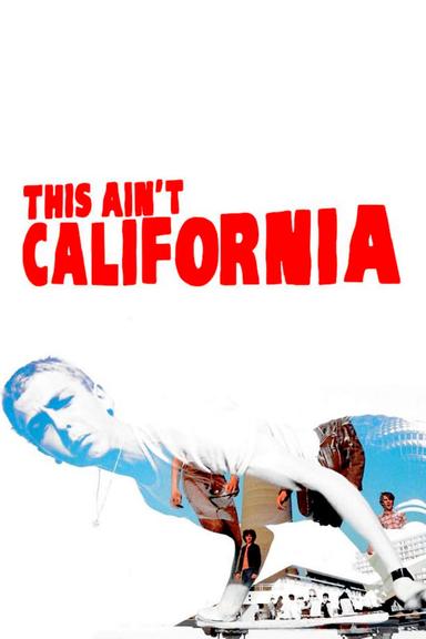 This Ain't California poster