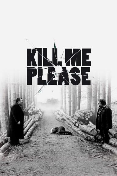 Kill Me Please poster