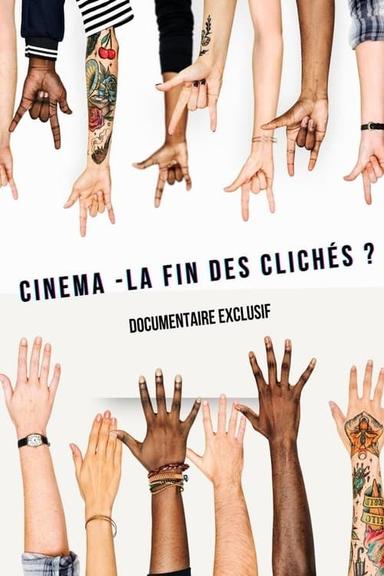 Cinéma : la fin des clichés ? poster