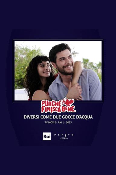 Purché finisca bene - Diversi come due gocce d'acqua poster