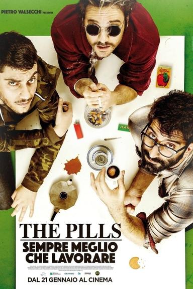 The Pills: Sempre meglio che lavorare poster