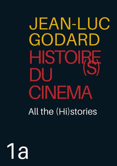 Histoire(s) du Cinéma 1a: All the (Hi)stories poster