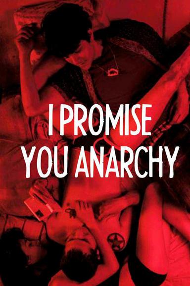 I Promise You Anarchy poster