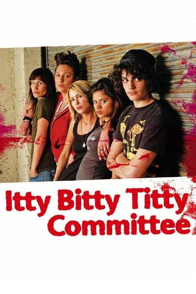 Itty Bitty Titty Committee poster