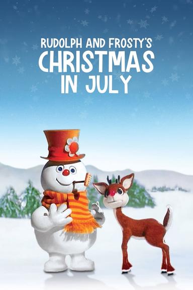 Rudolph and Frosty's Christmas in July poster