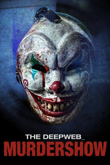 The Deep Web: Murdershow poster