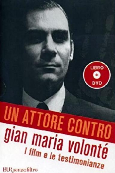 Un attore contro - Gian Maria Volonté poster