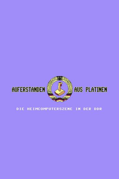 Auferstanden aus Platinen - Die Heimcomputerszene in der DDR poster