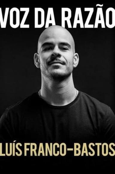 Luís Franco-Bastos: Voz da Razão poster