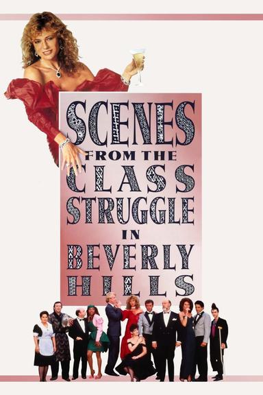 Scenes from the Class Struggle in Beverly Hills poster