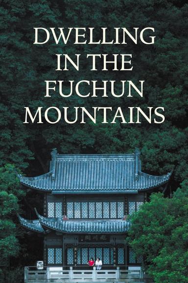 Dwelling in the Fuchun Mountains poster