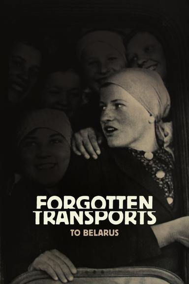 Forgotten Transports to Belarus poster