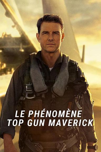 Top Gun Maverick : Le phénomène poster