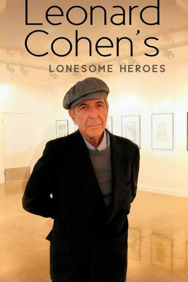 Leonard Cohen's Lonesome Heroes poster