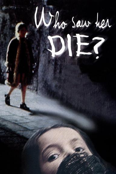 Who Saw Her Die? poster