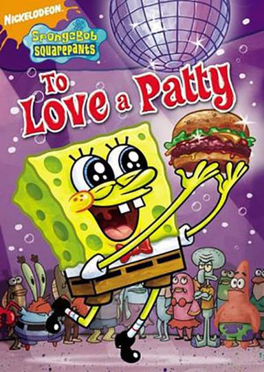 SpongeBob SquarePants - To Love a Patty poster