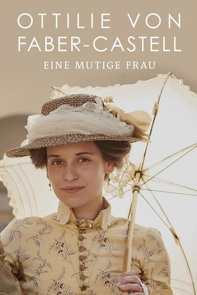 Ottilie von Faber-Castell - Eine mutige Frau poster