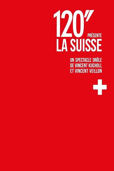 120'' présente: La Suisse poster