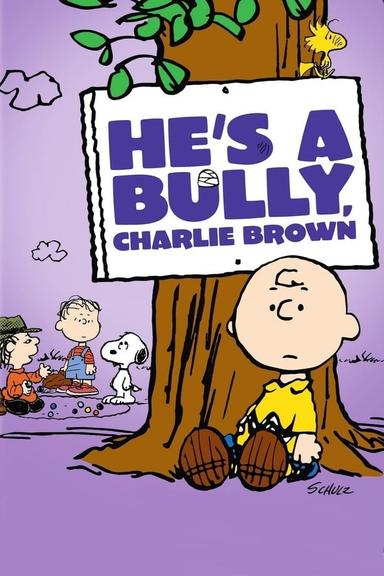 He's a Bully, Charlie Brown poster