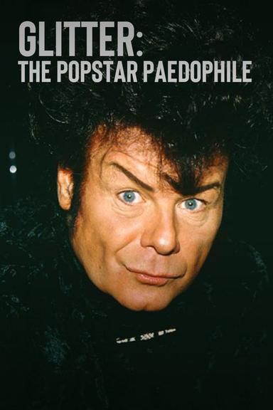 Glitter: The Popstar Paedophile poster