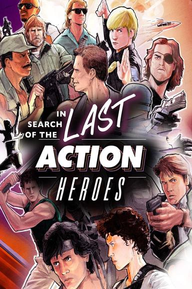 In Search of the Last Action Heroes poster