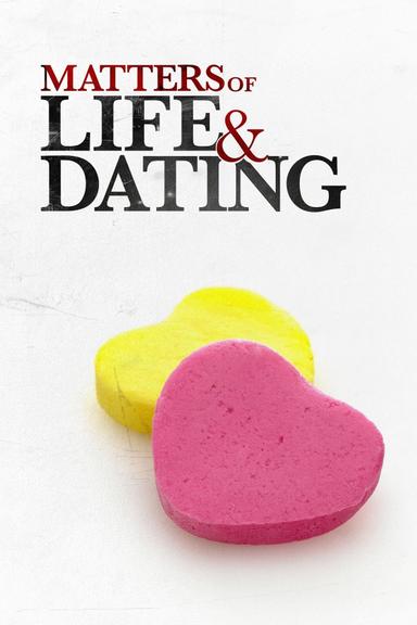 Matters of Life & Dating poster