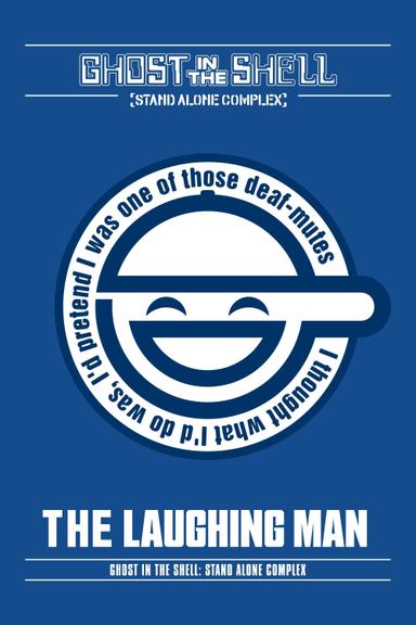 Ghost in the Shell: Stand Alone Complex - The Laughing Man poster