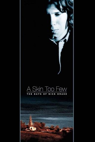 A Skin Too Few: The Days of Nick Drake poster