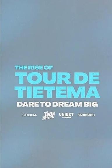 The Rise of Tour de Tietema, Dare to Dream Big poster