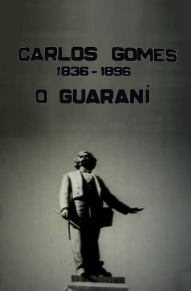 Carlos Gomes: O Guarani - Invocação dos Aimorés poster