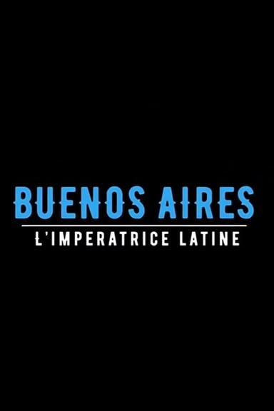 Buenos aires, l'impératrice latine poster