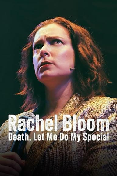 Rachel Bloom: Death, Let Me Do My Special poster