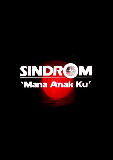 Sindrom 'Mana Anak Ku' poster