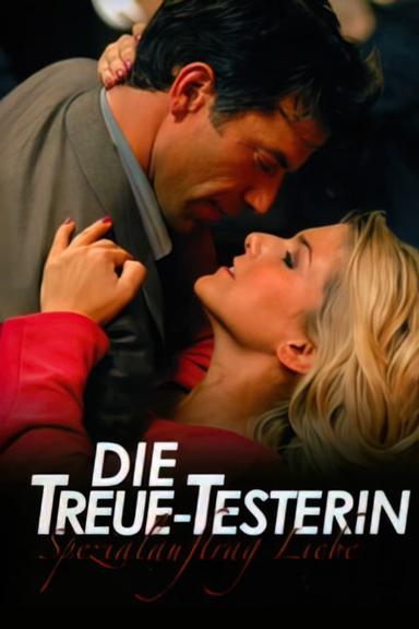 Die Treue-Testerin – Spezialauftrag Liebe poster