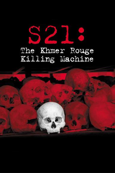 S21: The Khmer Rouge Killing Machine poster