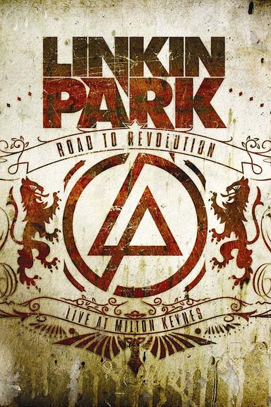 Linkin Park: Road to Revolution  - Live at Milton Keynes poster