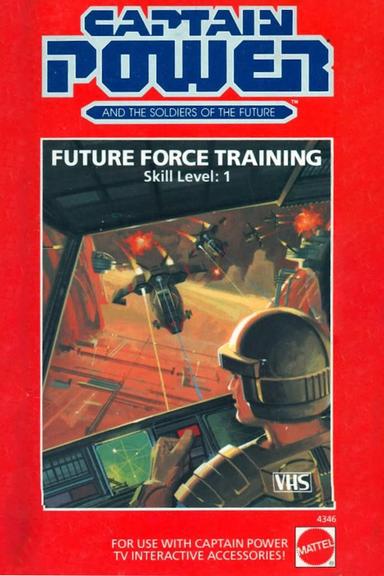 Captain Power and the Soldiers of the Future: Future Force Training - Skill Level 1 poster