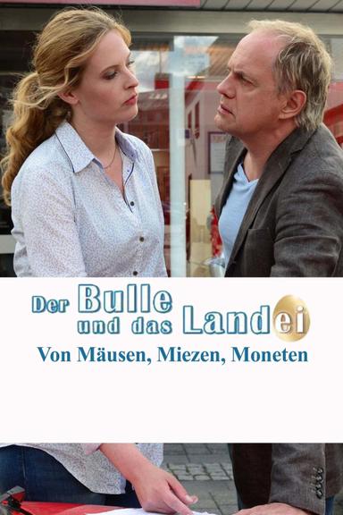 Der Bulle und das Landei - von Mäusen, Miezen und Moneten poster