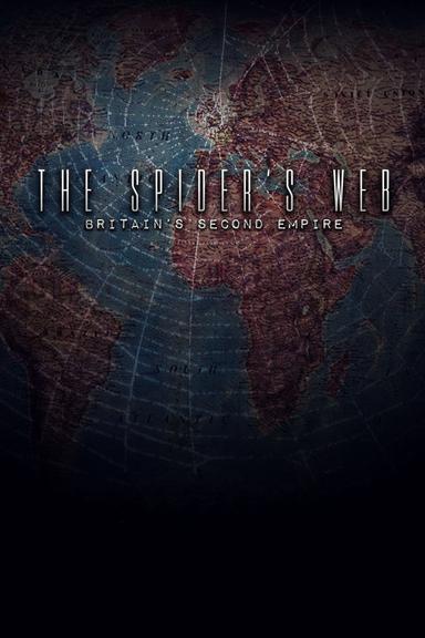 The Spider's Web: Britain's Second Empire poster