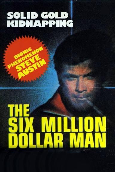 The Six Million Dollar Man: The Solid Gold Kidnapping poster