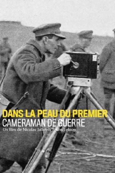 Dans la peau du premier caméraman de guerre poster