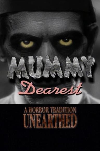 Mummy Dearest: A Horror Tradition Unearthed poster