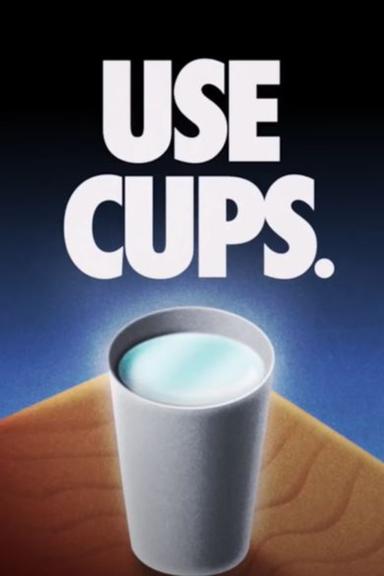 USE CUPS. poster