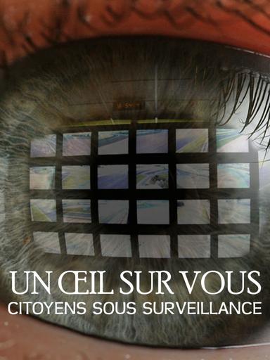 Un oeil sur vous, citoyens sous surveillance poster